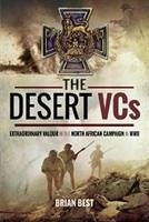 The Desert Vcs: Extraordinary Valour in the North African Campaign in WWII - Best, Brian