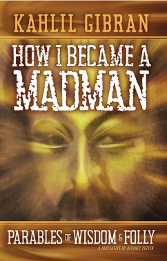 How I Became a Madman - Gibran, Kahill