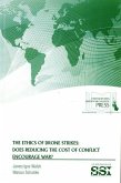 The Ethics of Drone Strikes: Does Reducing the Cost of Conflict Encourage War?: Does Reducing the Cost of Conflict Encourage War?