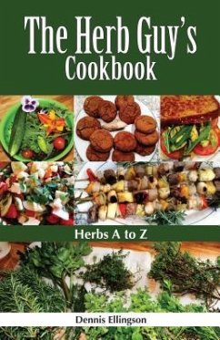 The Herb Guy's Cookbook: Herbs A to Z - Ellingson, Dennis