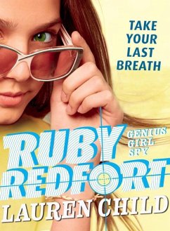 Ruby Redfort Take Your Last Breath - Child, Lauren