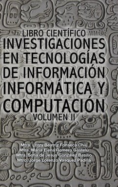 Libro científico investigaciones en tecnologías de información informática y computación - Fonseca-Romero-González-Vásquez