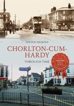 Chorlton-Cum-Hardy Through Time - Dickens, Steven