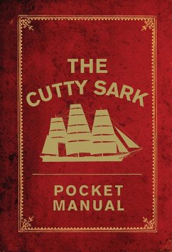 The Cutty Sark Pocket Manual - National Maritime Museum; Hewett, Arron; Macfarlane, Louise