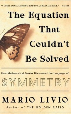 The Equation That Couldn't Be Solved: How Mathematical Genius Discovered the Language of Symmetry - Livio, Mario