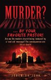 Murder?... by your Favorite Pastor!