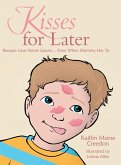 Kisses for Later: Because Love Never Leaves... Even When Mommy Has To