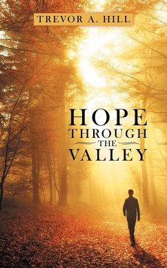 Hope Through the Valley - Hill, Trevor A.