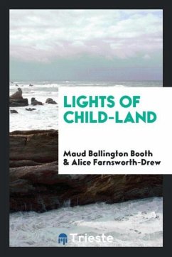 Lights of child-land - Booth, Maud Ballington; Farnsworth-Drew, Alice