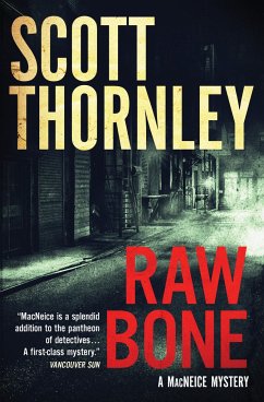 Raw Bone: A MacNeice Mystery - Thornley, Scott