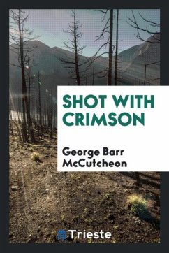 Shot with crimson - Mccutcheon, George Barr