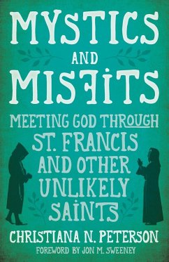 Mystics and Misfits - Peterson, Christiana N