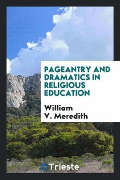 Pageantry and dramatics in religious education