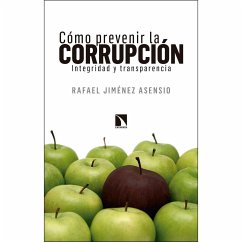 Cómo prevenir la corrupción : integridad y transparencia - Jiménez Asensio, Rafael