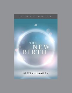 The New Birth, Teaching Series Study Guide - Ligonier Ministries