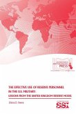 The Effective Use of Reserve Personnel in the U.S. Military: Lessons from the United Kingdom Reserve Model: Lessons from the United Kingdom Reserve Mo