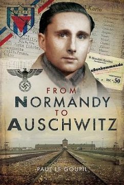 From Normandy to Auschwitz - Le Goupil, Paul