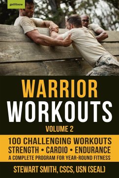 Warrior Workouts, Volume 2: The Complete Program for Year-Round Fitness Featuring 100 of the Best Workouts - Smith, Stewart