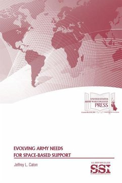 Evolving Army Needs for Space-Based Support - Caton, Jeffrey L.