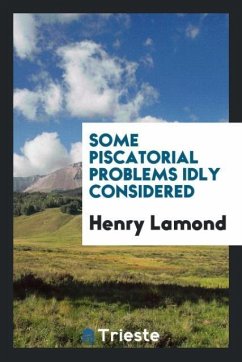 Some piscatorial problems idly considered - Lamond, Henry