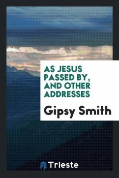 As Jesus passed by, and other addresses - Smith, Gipsy