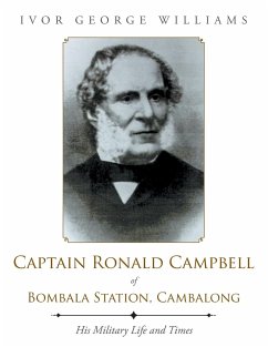 Captain Ronald Campbell of Bombala Station, Cambalong: His Military Life and Times - Williams, Ivor George