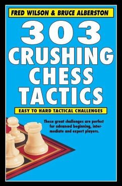 303 Crushing Chess Tactics - Wilson, Fred; Alberston, Bruce