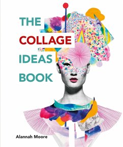 The Collage Ideas Book - Moore, Alannah