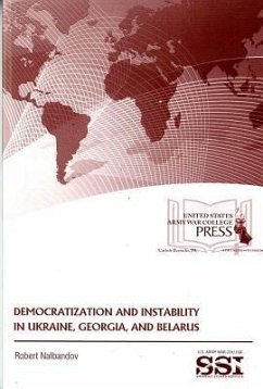 Democratization and Instability in Ukraine, Georgia, and Belarus - Nalbandov, Robert