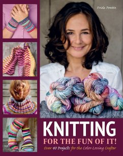 Knitting for the Fun of It: Over 40 Projects for the Color-Loving Crafter - Ponten, Frida