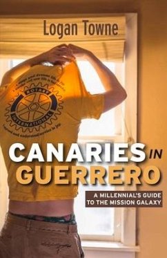 Canaries in Guerrero: A Millennials Guide to the Mission Galaxy Volume 1 - Towne, Logan