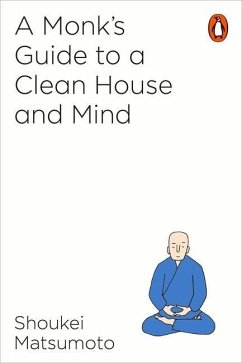 A Monk's Guide to a Clean House and Mind - Matsumoto, Keisuke