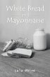 White Bread and Mayonnaise - Bild 1