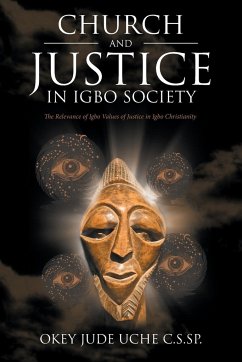 Church and Justice in Igbo Society (An Introduction to Igbo Concept of Justice) - Uche C. S. SP., Okey Jude