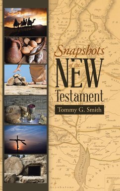Snapshots of the New Testament - Smith, Tommy G.