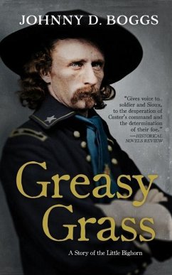 Greasy Grass: A Story of the Little Bighorn - Boggs, Johnny D.