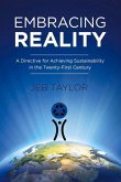 Embracing Reality: A Directive for Achieving Sustainability in the Twenty-First Century Volume 1