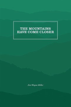 The Mountains Have Come Closer - Miller, Jim Wayne