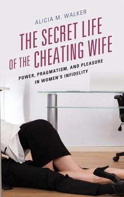 The Secret Life of the Cheating Wife - Walker, Alicia M.
