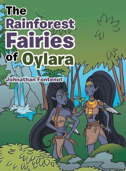 The Rainforest Fairies of Oylara The Rainforest Fairies of Oylara