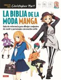 La biblia de la moda manga : guía de referencia para dibujar conjuntos de vestir y personajes con mucho estilo