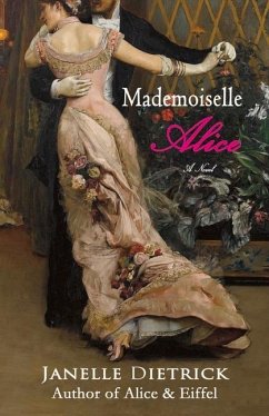 Mademoiselle Alice: A Novel Volume 1 - Dietrick, Janelle