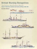 British Warship Recognition: The Perkins Identification Albums: Volume VI: Submarines, Gunboats, Gun Vessels, and Sloops, 1860-1939