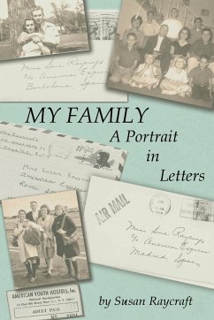 My Family. A Portrait in Letters. - Raycraft, Susan M.