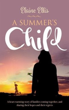 A Summer's Child: A heart-warming story of families coming together, and sharing their hopes and their regrets - Ellis, Elaine