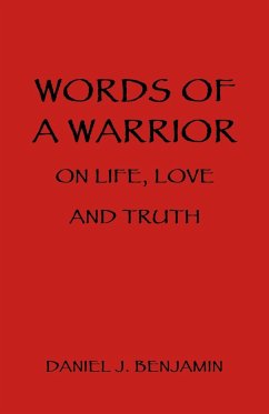 Words of a Warrior on Life, Love and Truth - Benjamin, Daniel J.