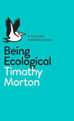 Being Ecological - Morton, Timothy