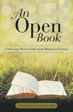 An Open Book: Confessing Messy Faith amid Manicured Lawns - Lindauere, Cinnamon