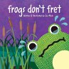 Frogs Don'T Fret - Bild 1