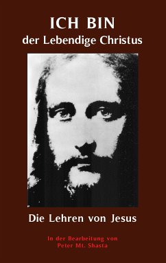 ICH BIN der Lebendige Christus - die Lehren von Jesus Christus (eBook, ePUB)